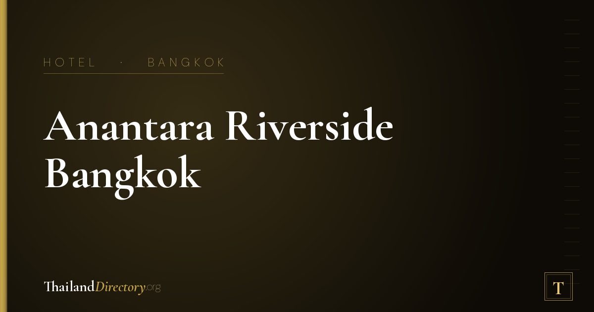 Anantara Riverside Bangkok Resort