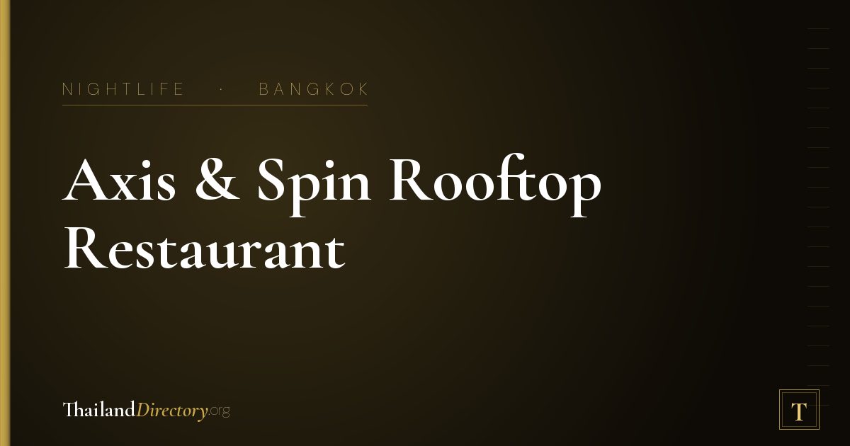 Axis & Spin Rooftop Restaurant & Bar (38th floor)