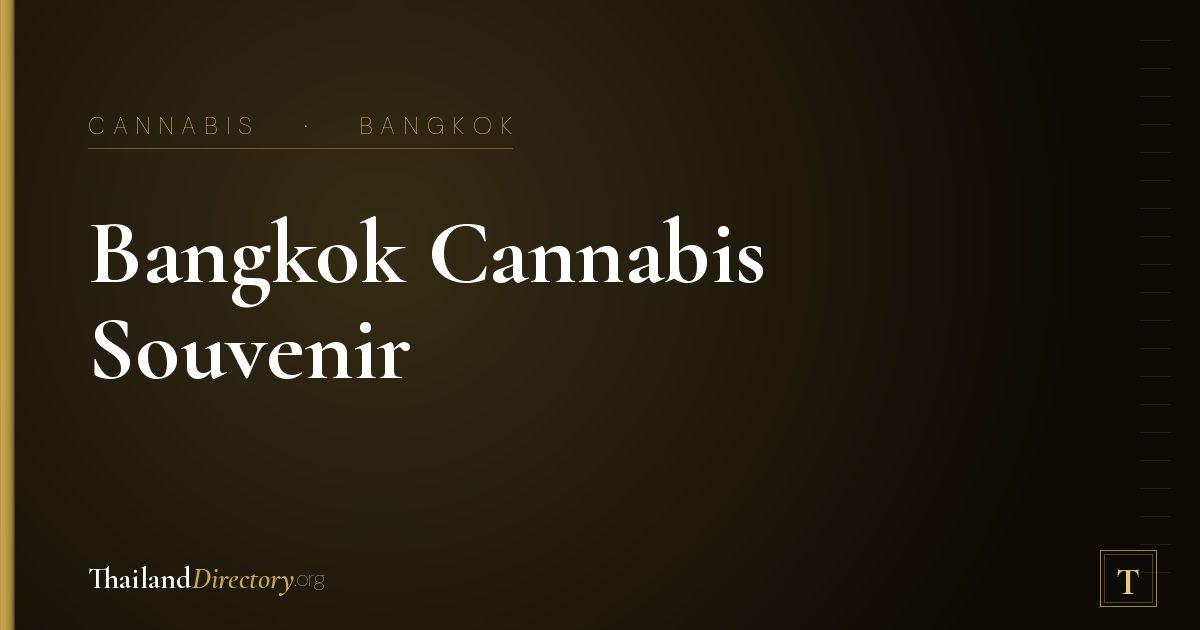 Bangkok Cannabis Souvenir
