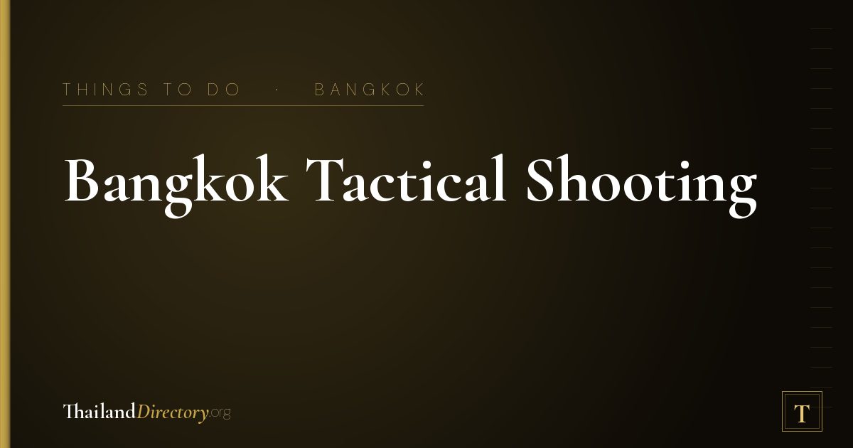 Bangkok Tactical Shooting