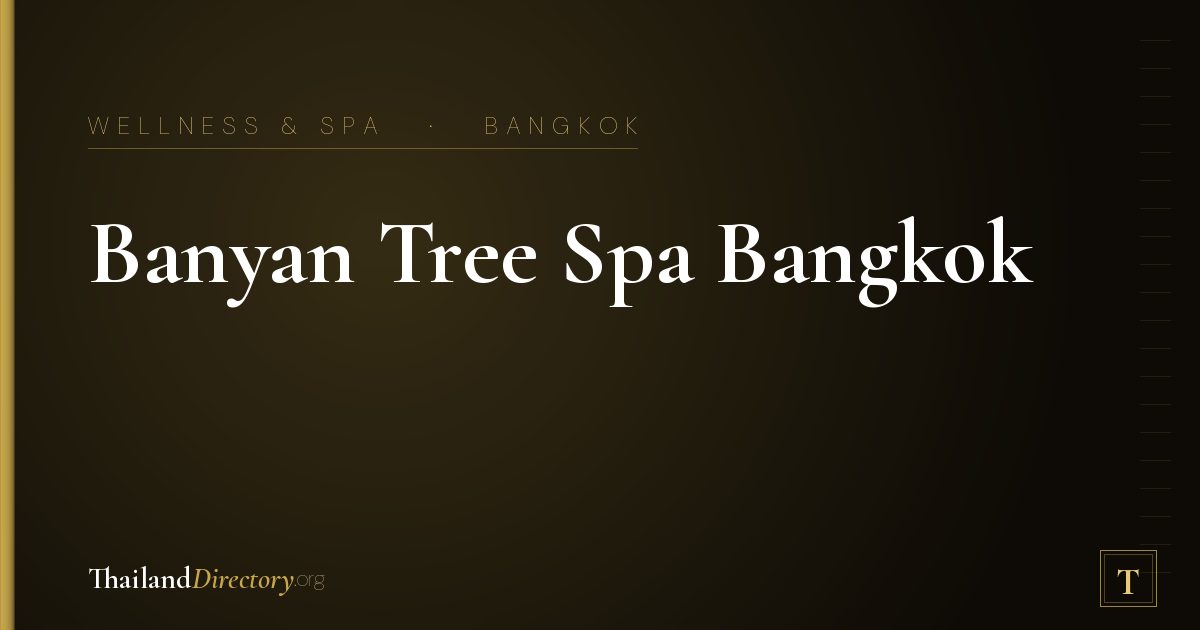 Banyan Tree Spa Bangkok