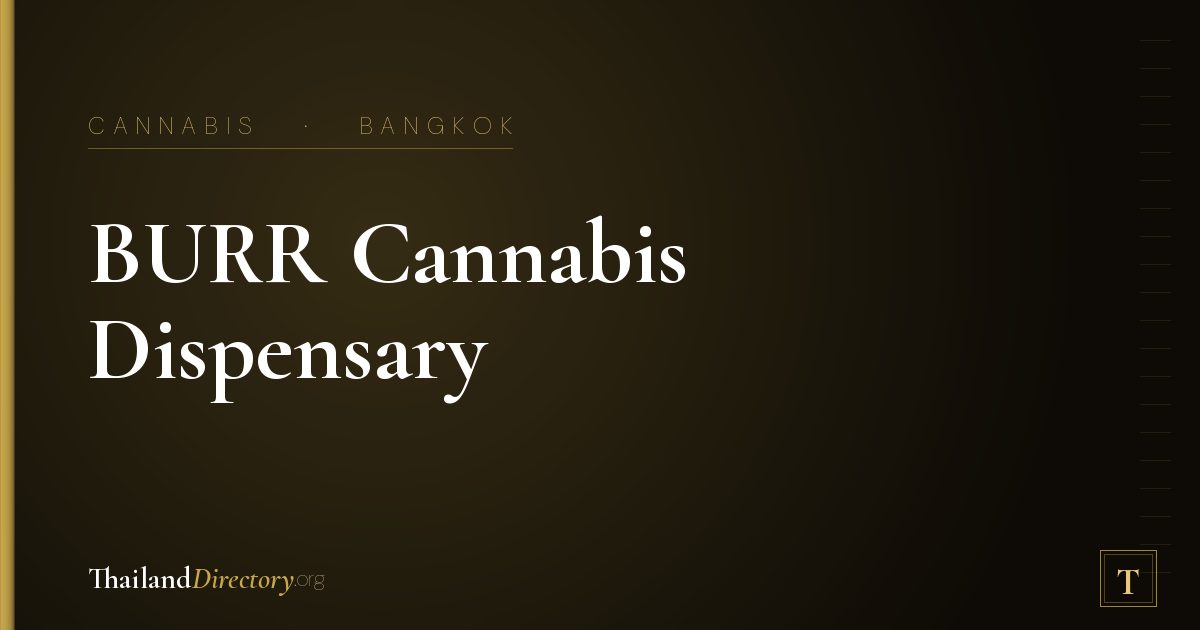 BURR Cannabis Dispensary | near by ICONSIAM