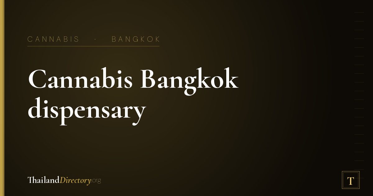 Cannabis Bangkok dispensary (大麻专卖店)​ - Banthat thong
