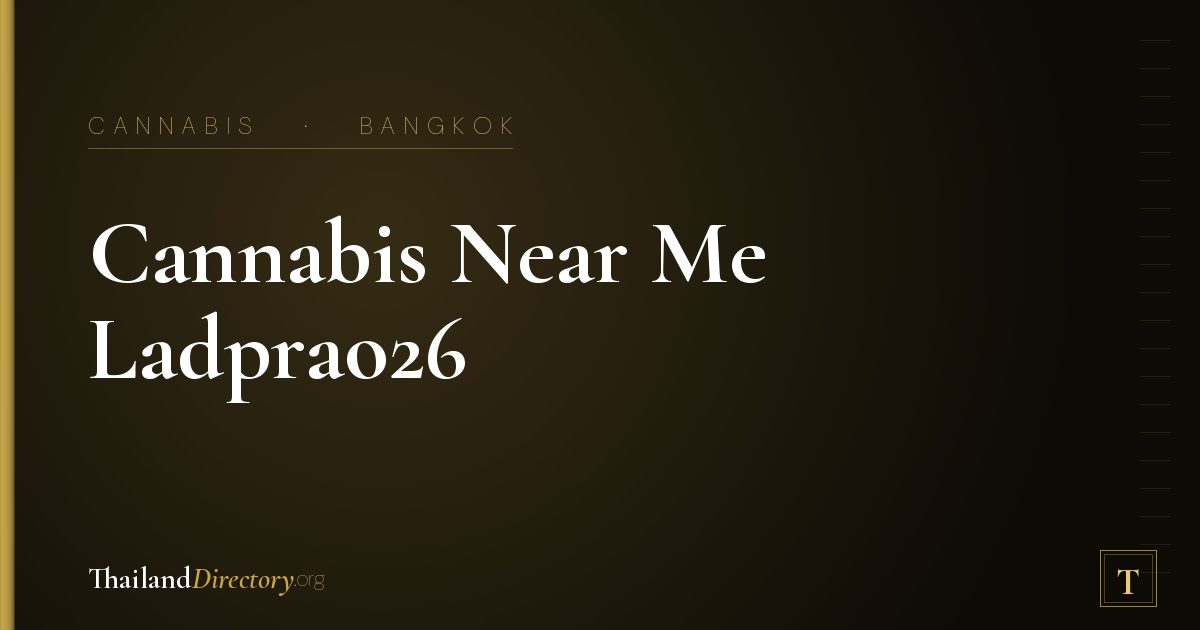 Cannabis Near​ Me Ladprao26