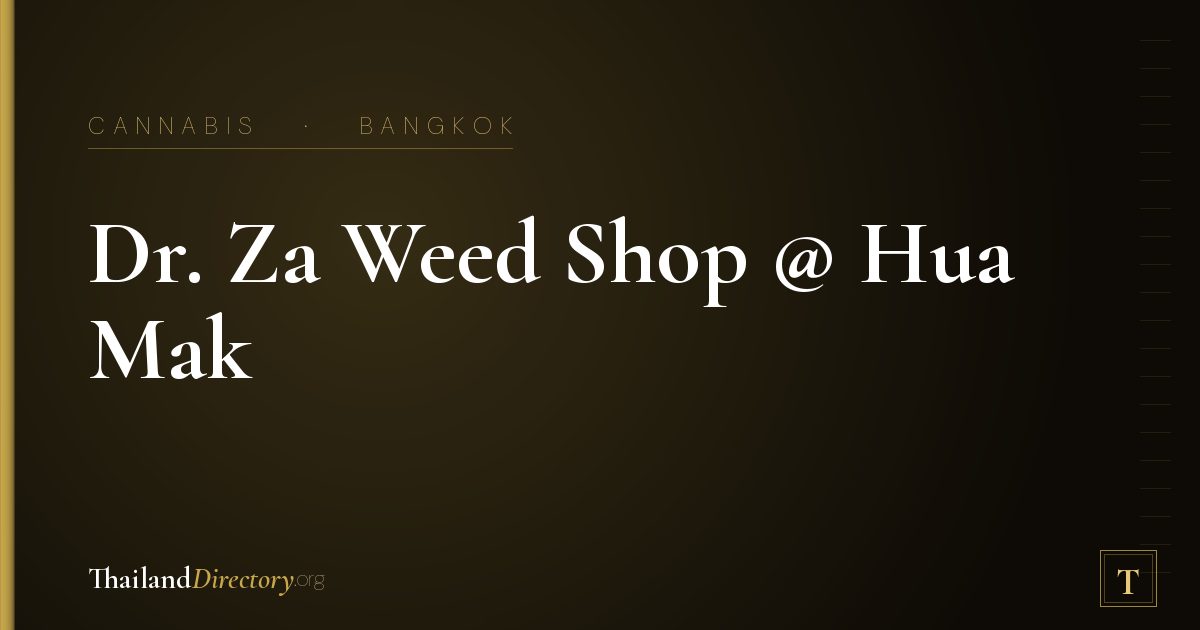 Dr. Za Weed Shop @ Hua Mak Station