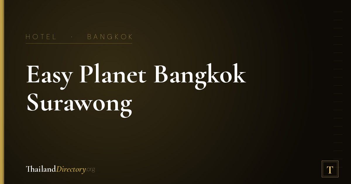 Easy Planet Bangkok Surawong