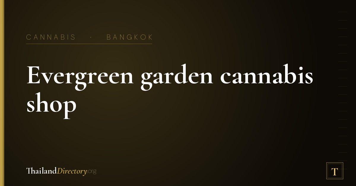 Evergreen garden cannabis shop