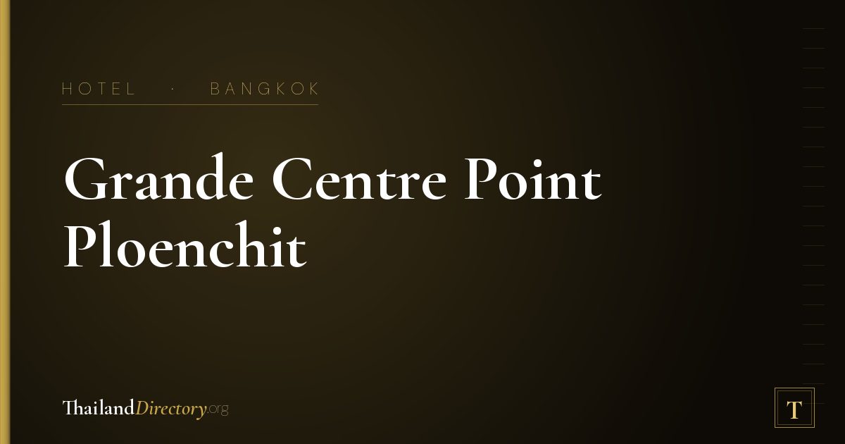 Grande Centre Point Ploenchit