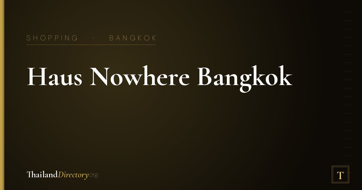 Haus Nowhere Bangkok