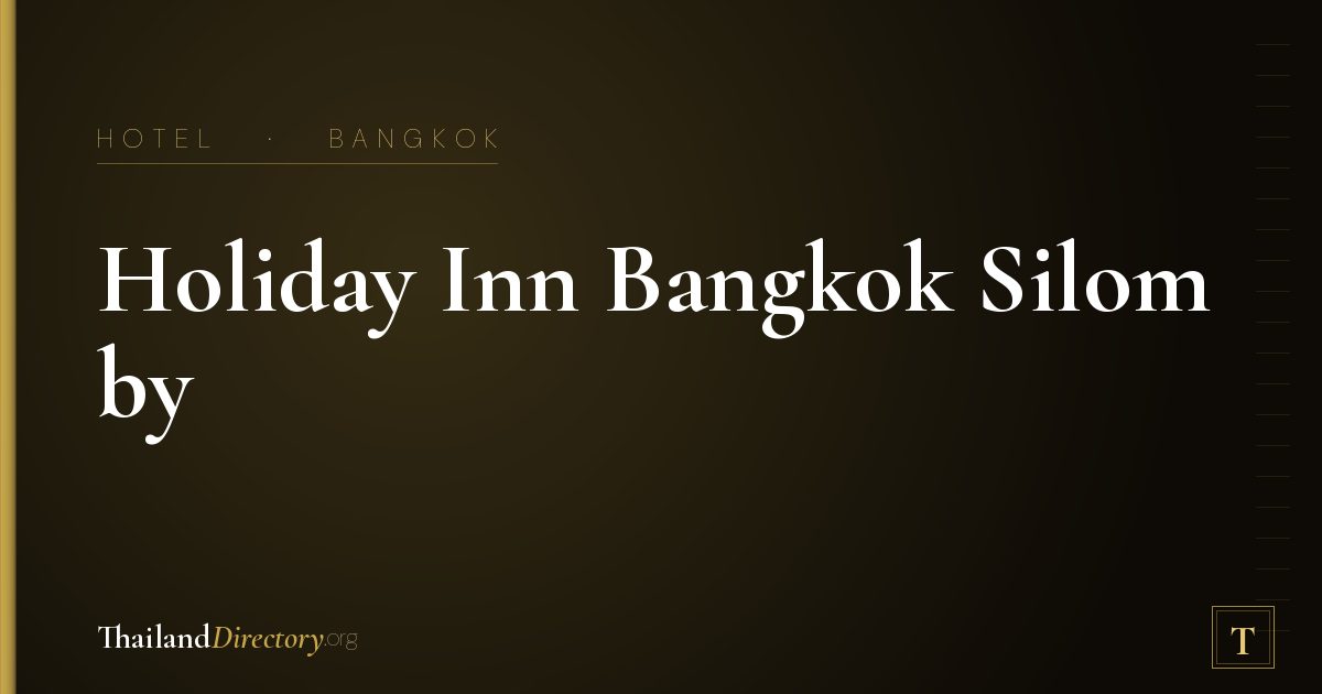 Holiday Inn Bangkok Silom by IHG