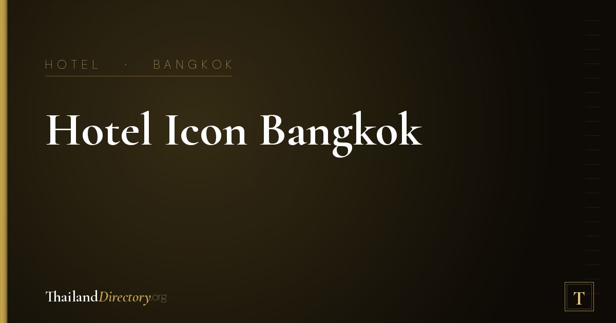 Hotel Icon Bangkok