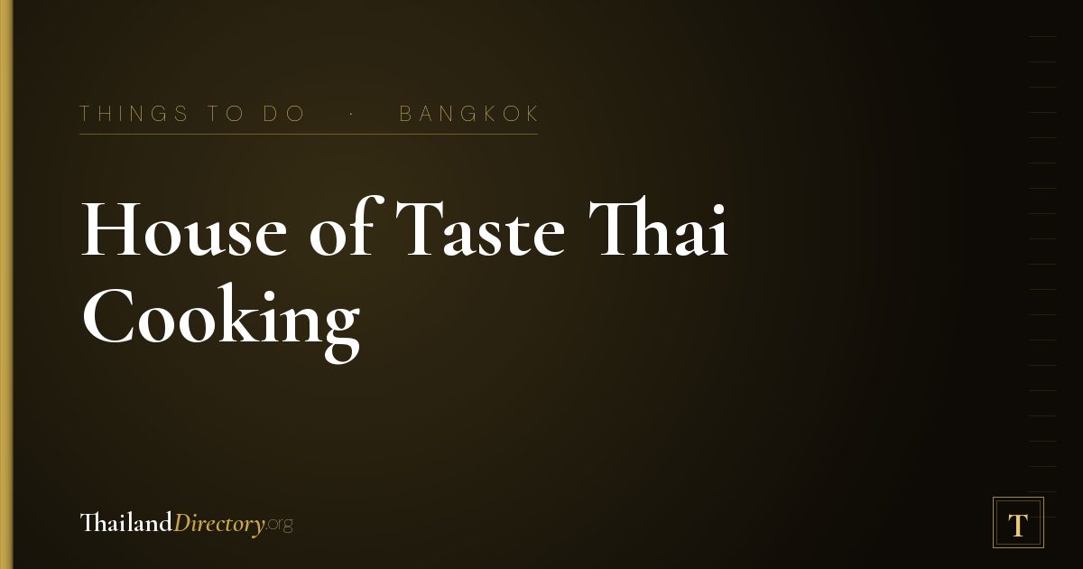 House of Taste Thai Cooking School, Sukhumvit 4