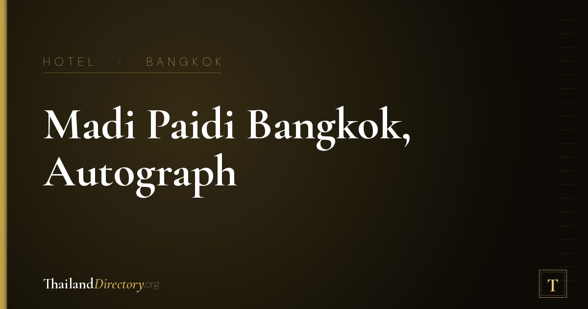 Madi Paidi Bangkok, Autograph Collection