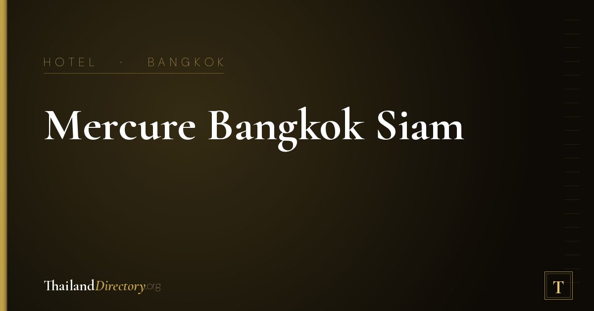 Mercure Bangkok Siam