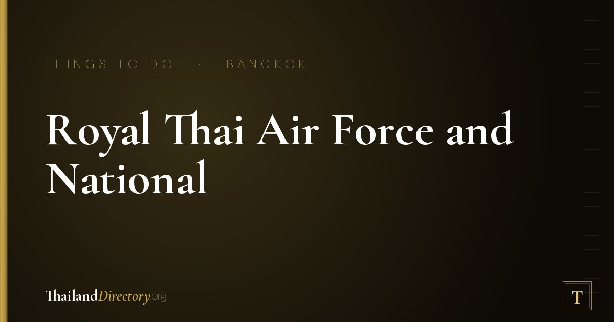 Royal Thai Air Force and National Aviation Museum