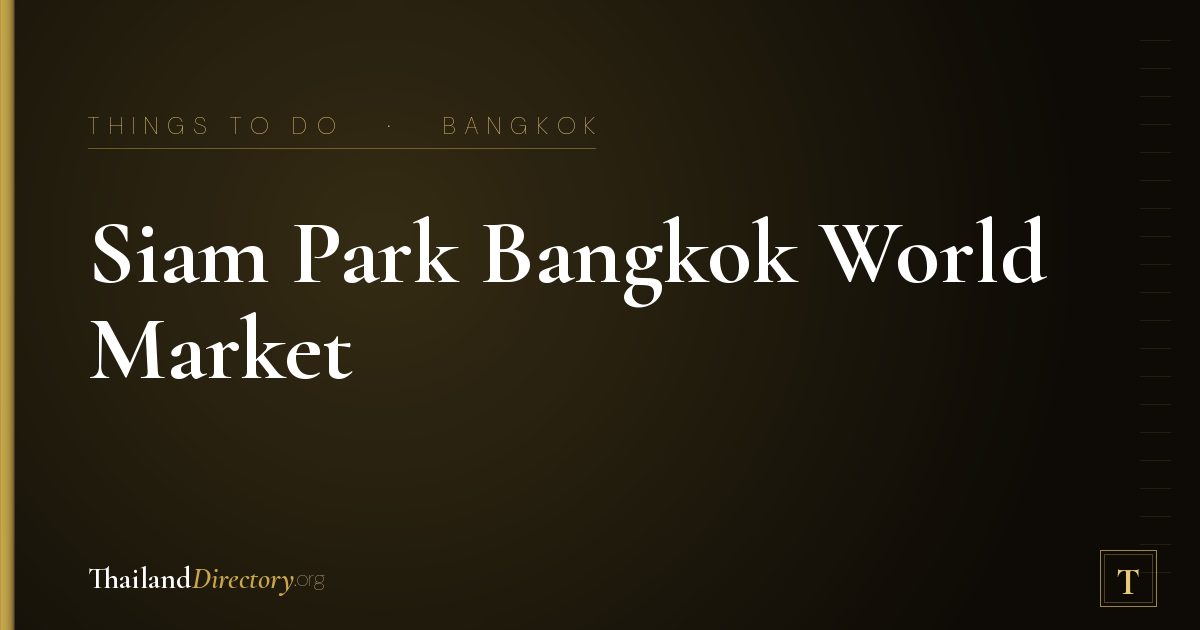 Siam Park Bangkok World Market