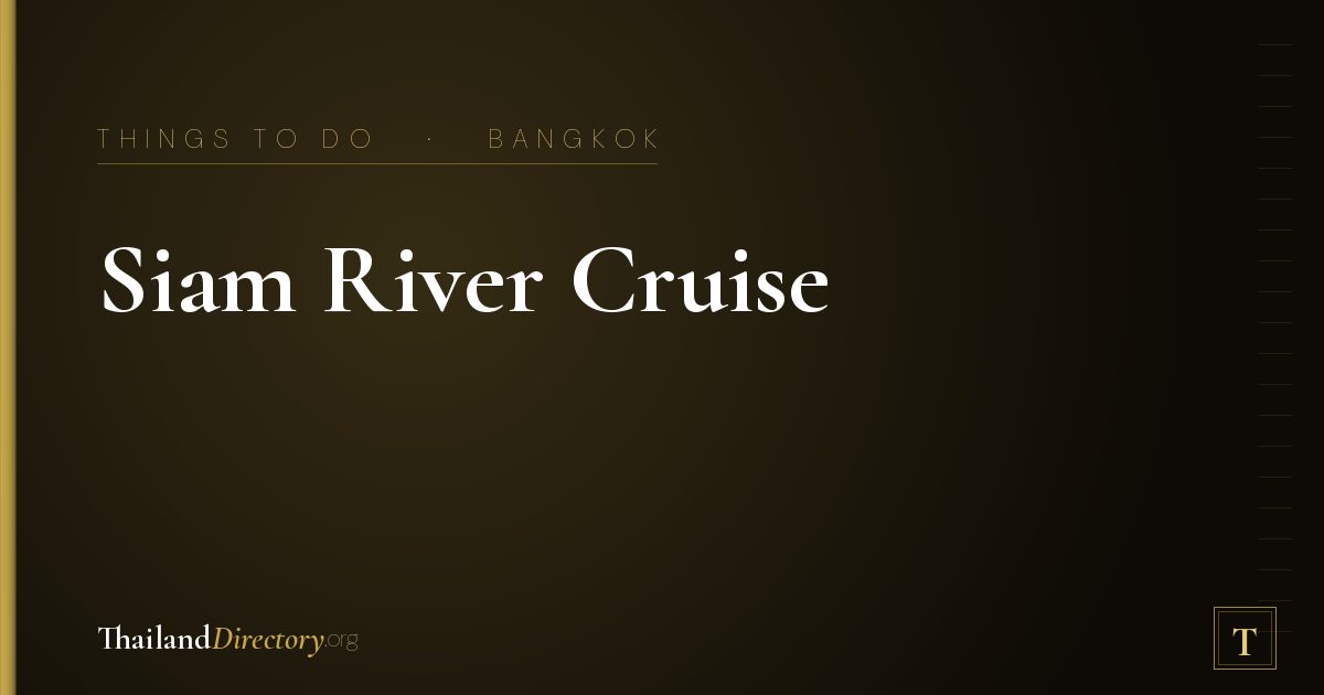 Siam River Cruise
