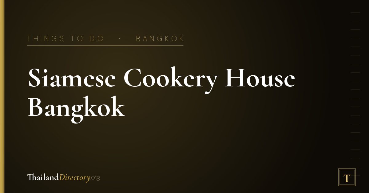 Siamese Cookery House Bangkok Thai Cooking Class