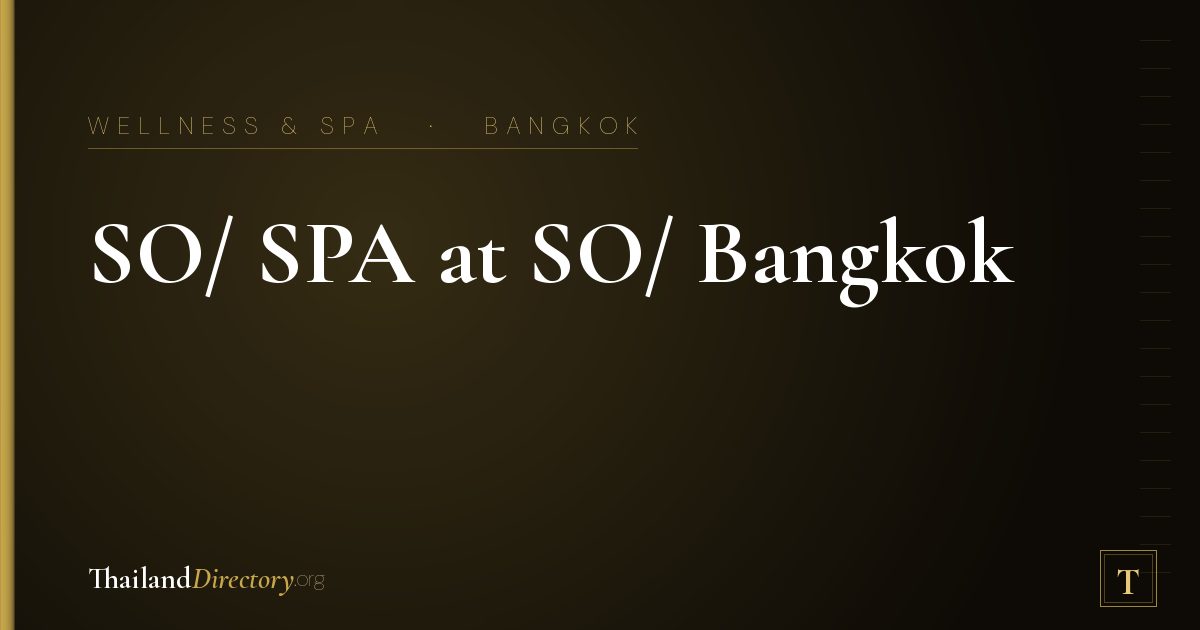 SO/ SPA at SO/ Bangkok