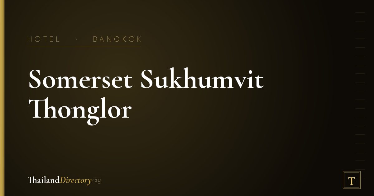Somerset Sukhumvit Thonglor Bangkok