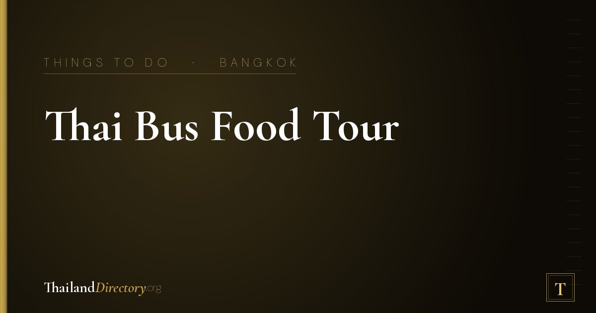 Thai Bus Food Tour