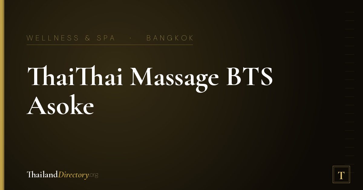 ThaiThai Massage BTS Asoke (Sukhumvit 18)