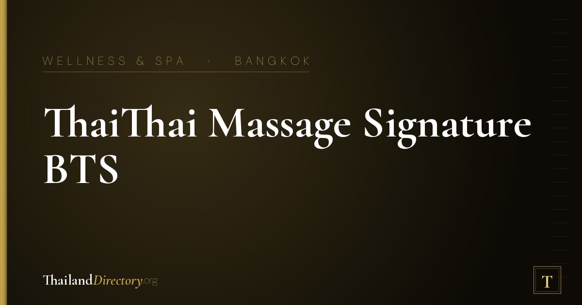 ThaiThai Massage Signature BTS PhromPhong (Sukhumvit 24)