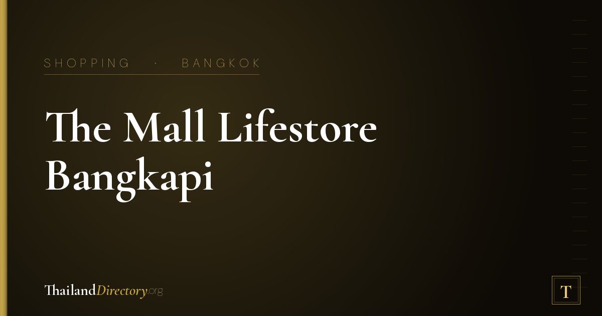 The Mall Lifestore Bangkapi
