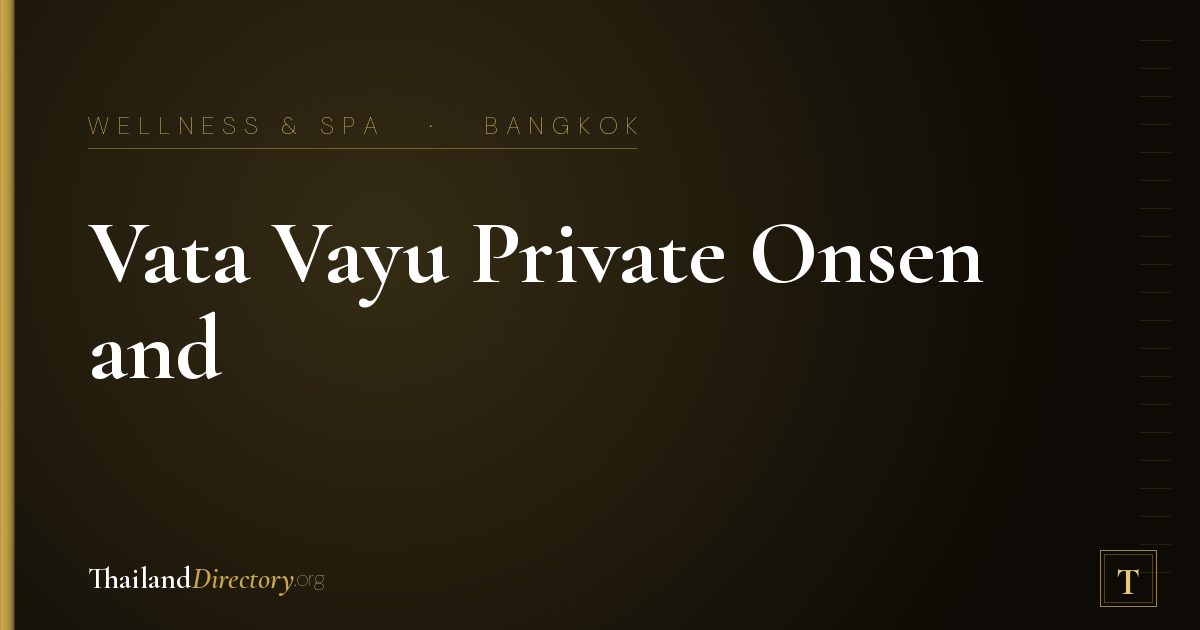 Vata Vayu Private Onsen and Spa | วาตะ วายุ ไพรเวท ออนเซ็น แอนด์ สปา