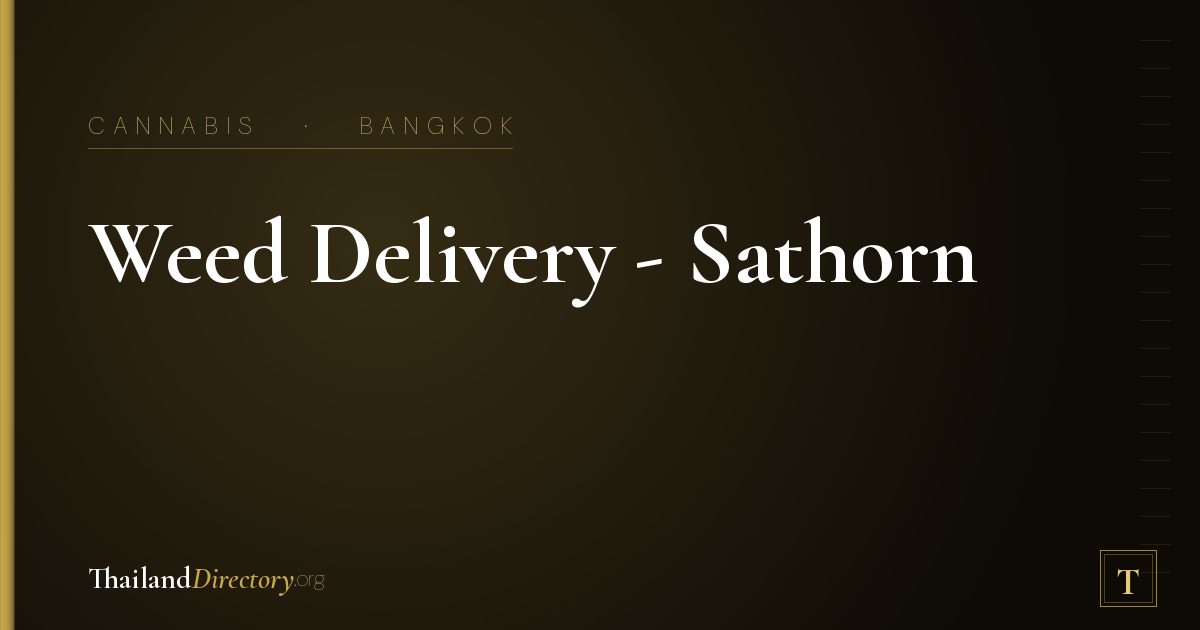 Weed Delivery - Sathorn