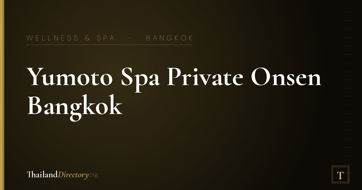 Yumoto Spa Private Onsen Bangkok